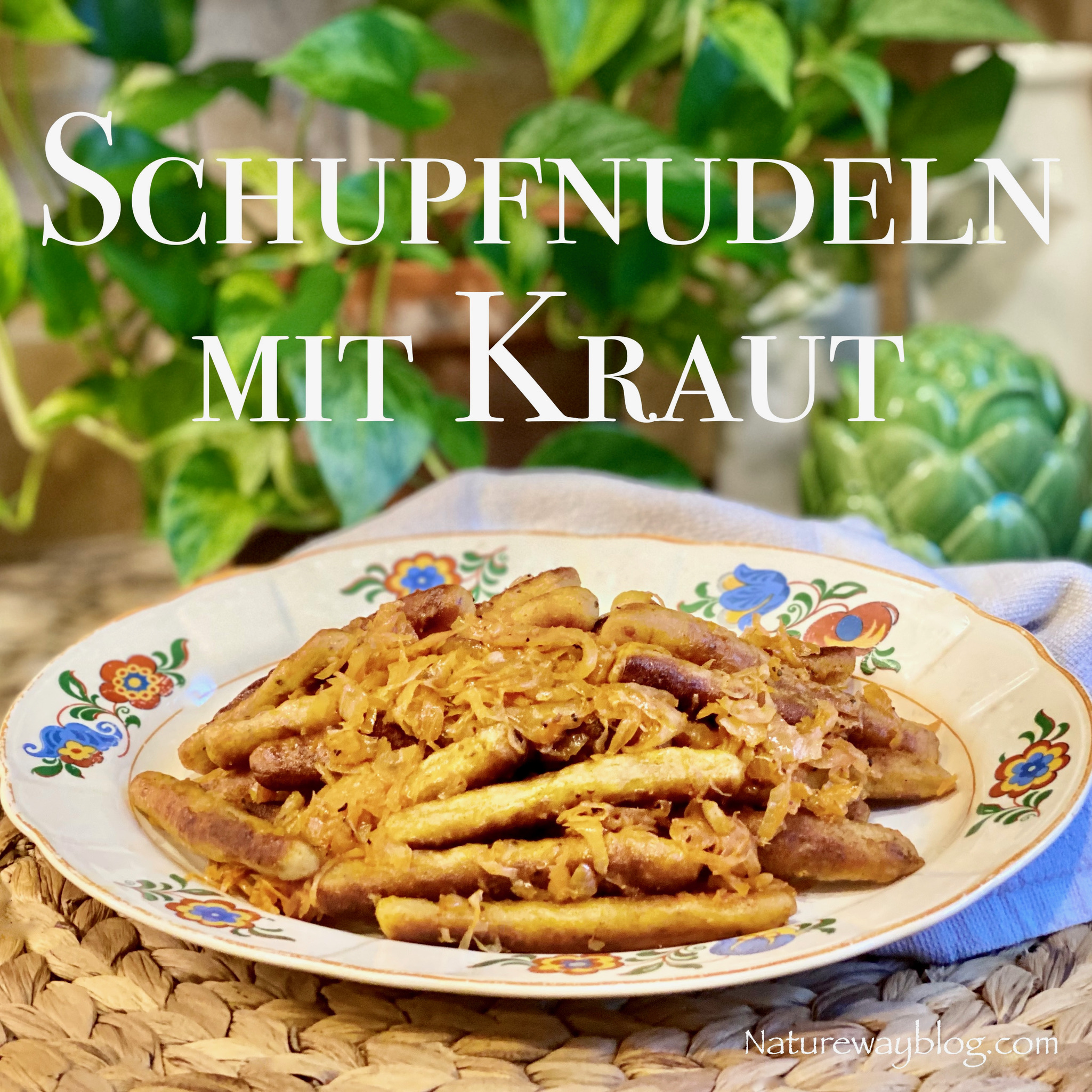 Schupfnudeln Mit Kraut - Nature Way